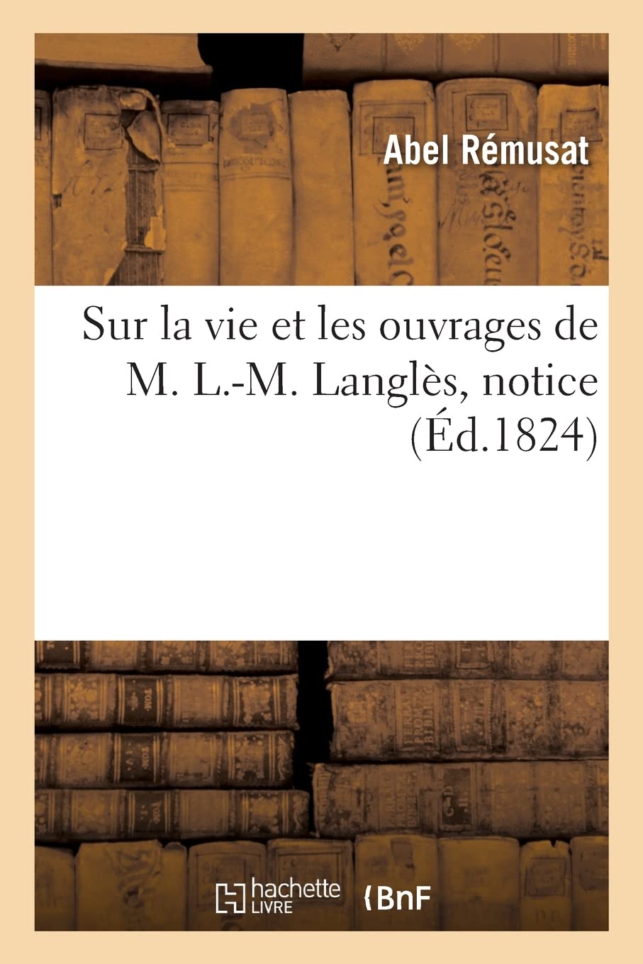 Sur la vie et les ouvrages de M. L.-M. Langlès, notice book
