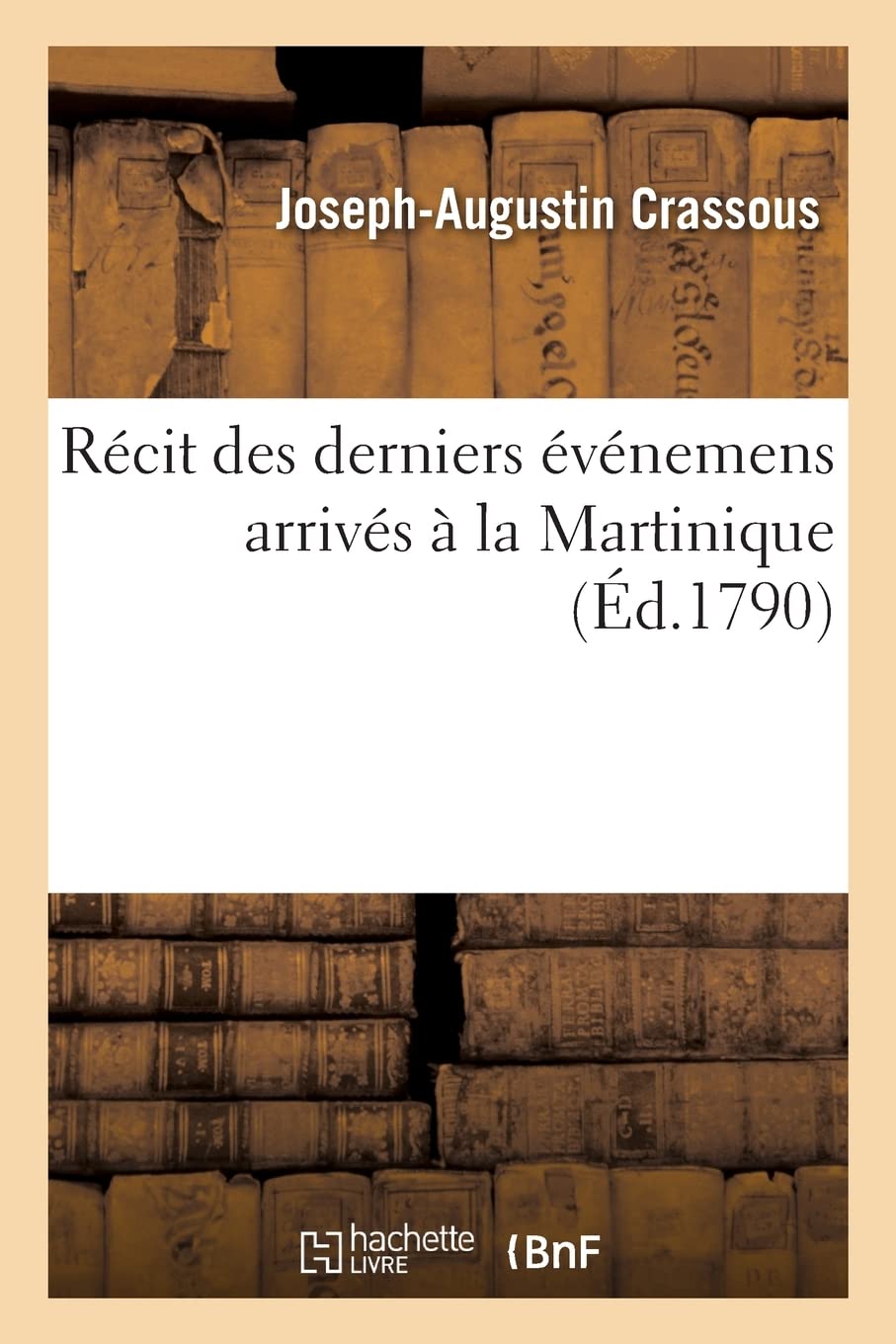 Récit des derniers événemens arrivés à la Martinique book