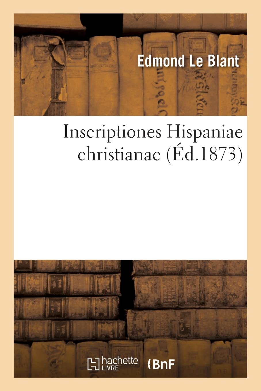 Inscriptiones Hispaniae christianae (Éd.1873) book