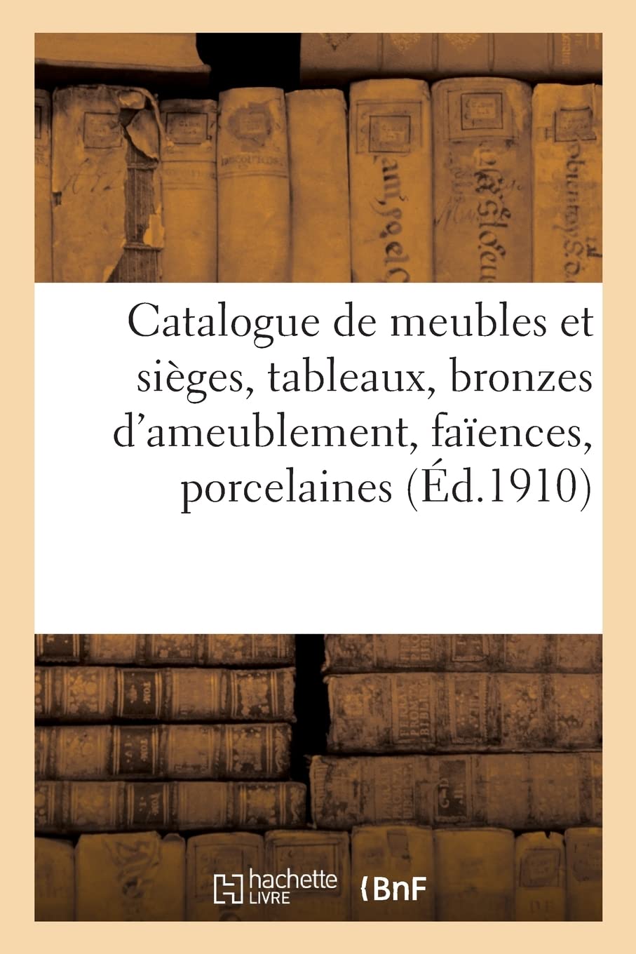 Catalogue de meubles et sièges anciens et modernes, tableaux, bronzes d'ameublement: faïences, porcelaines, orfèvrerie, dentelles, objets variés, tapis book