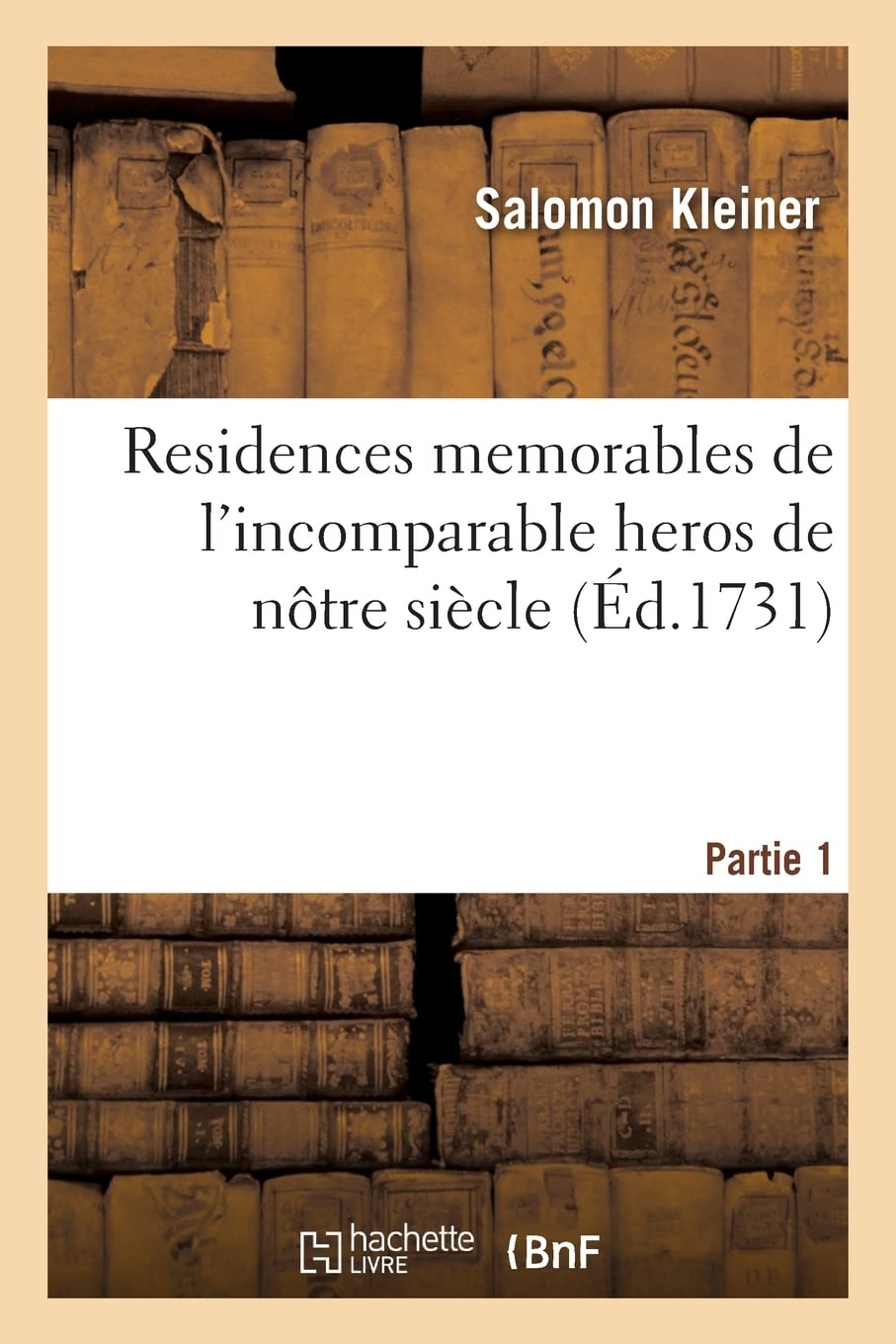 Residences memorables de l'incomparable heros de nôtre siècle (Éd.1731) book