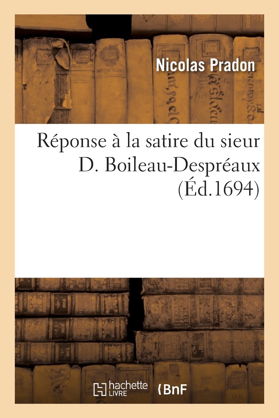 Réponse à la satire du sieur D. Boileau-Despréaux book