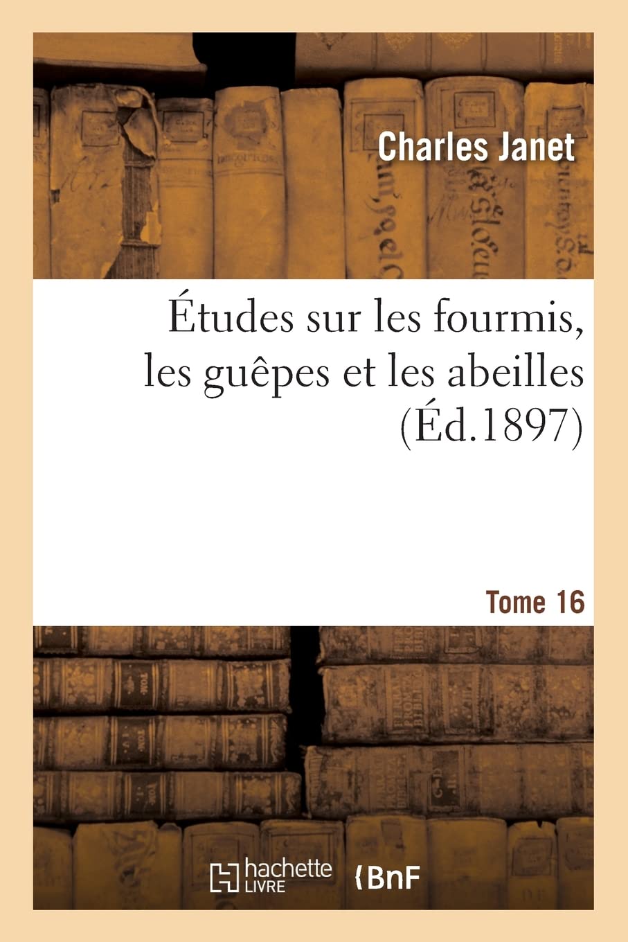 Études sur les fourmis, les guêpes et les abeilles. Tome 16: Limites morphologiques des anneaux post-céphaliques chez la Myrmica rubra book