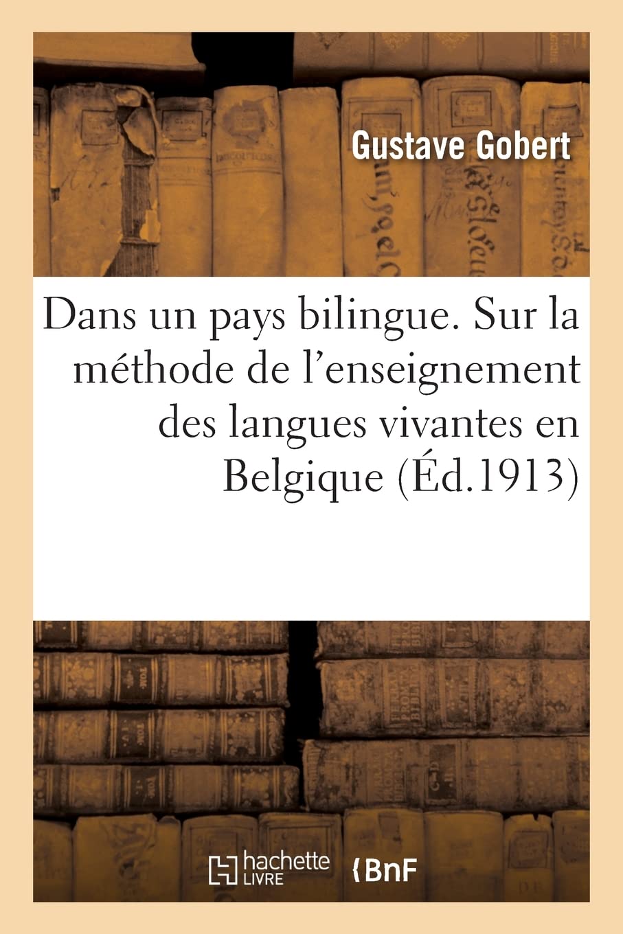Dans un pays bilingue. Sur la méthode de l'enseignement des langues vivantes en Belgique (Éd.1913) book