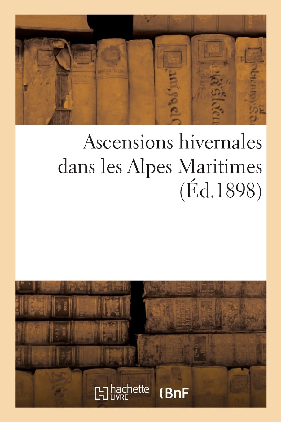 Ascensions hivernales dans les Alpes Maritimes (Éd.1898) book