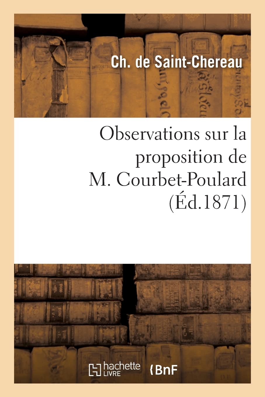Observations sur la proposition de M. Courbet-Poulard: tendant à la réduction du privilège des propriétaires-locateurs d'immeubles book