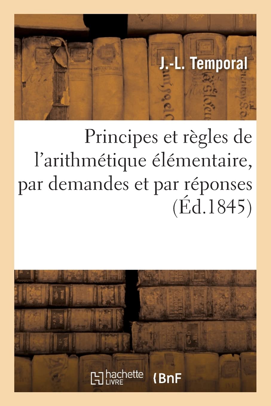 Principes et règles de l'arithmétique élémentaire, par demandes et par réponses book