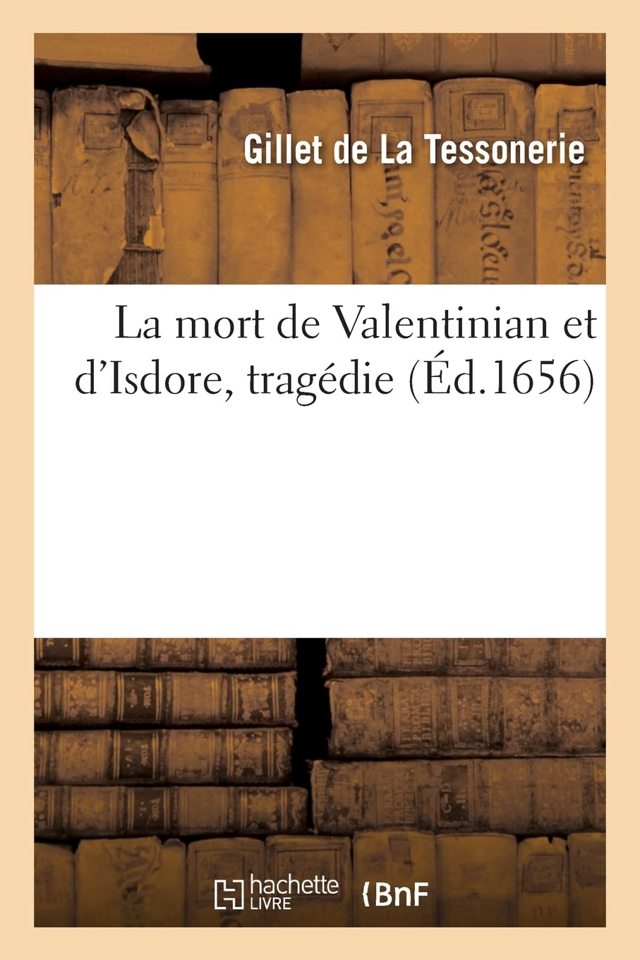 La mort de Valentinian et d'Isdore, tragédie book