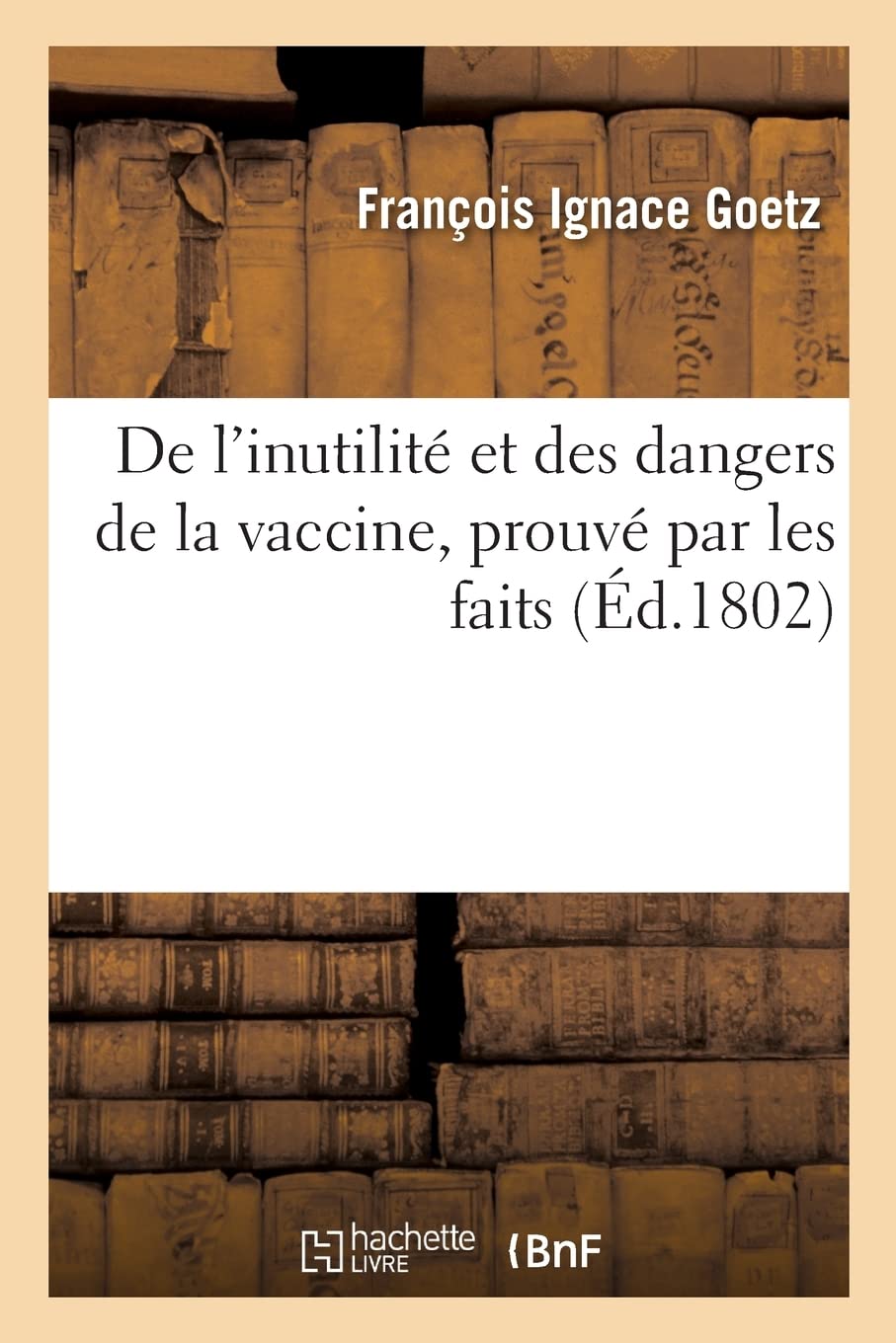 De l'inutilité et des dangers de la vaccine, prouvé par les faits book