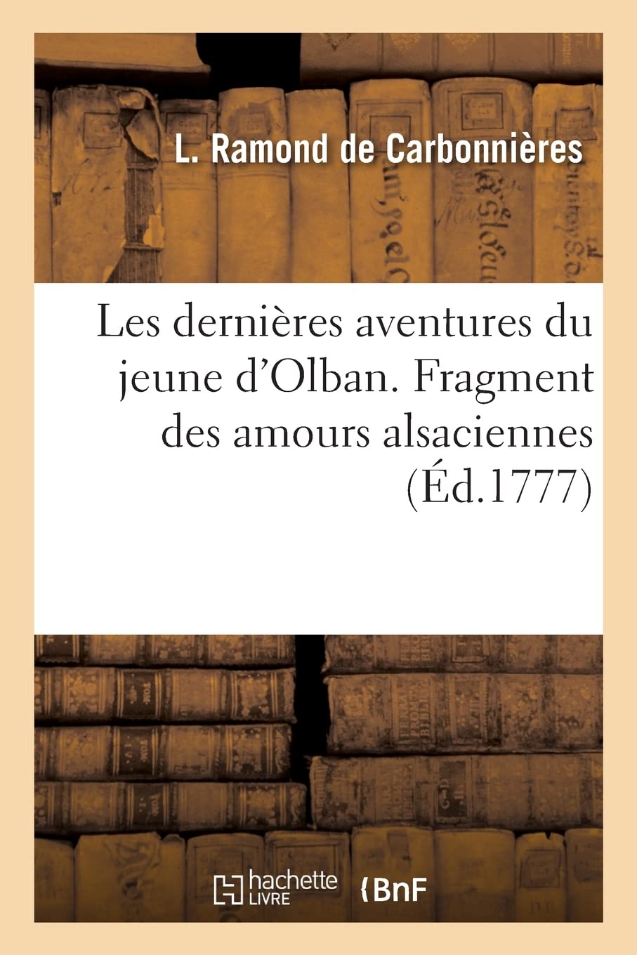 Les dernières aventures du jeune d'Olban: Fragment des amours alsaciennes book