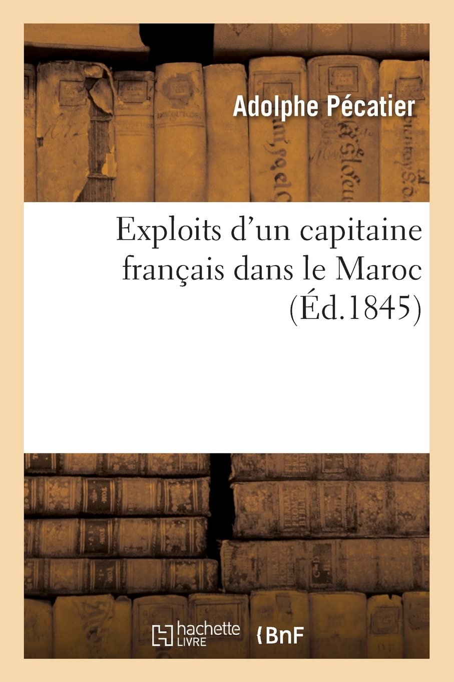 Exploits d'un capitaine français dans le Maroc: faisant suite aux Aventures d'un officier en Afrique book