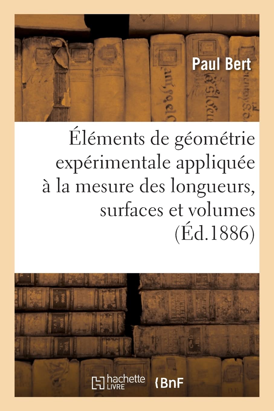 Premiers éléments de géométrie expérimentale: appliquée à la mesure des longueurs, des surfaces et des volumes book
