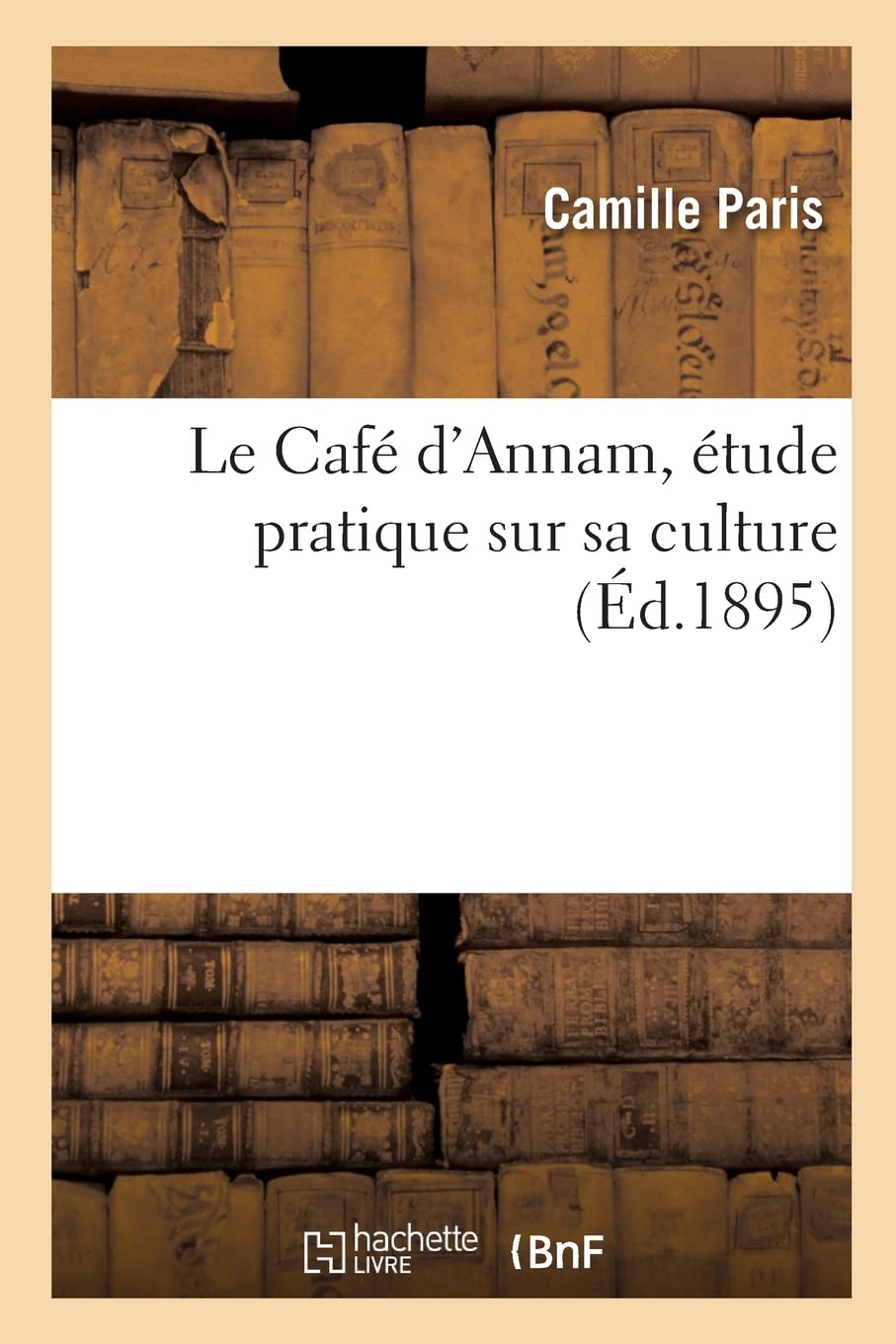 Le Café d'Annam, étude pratique sur sa culture book