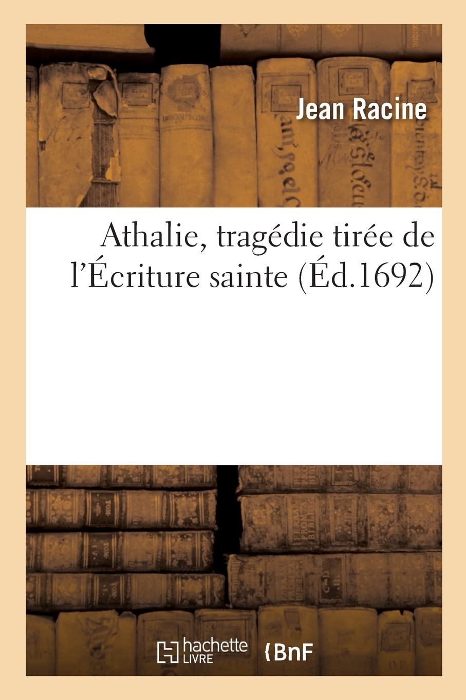 Athalie, tragédie tirée de l'Écriture sainte book