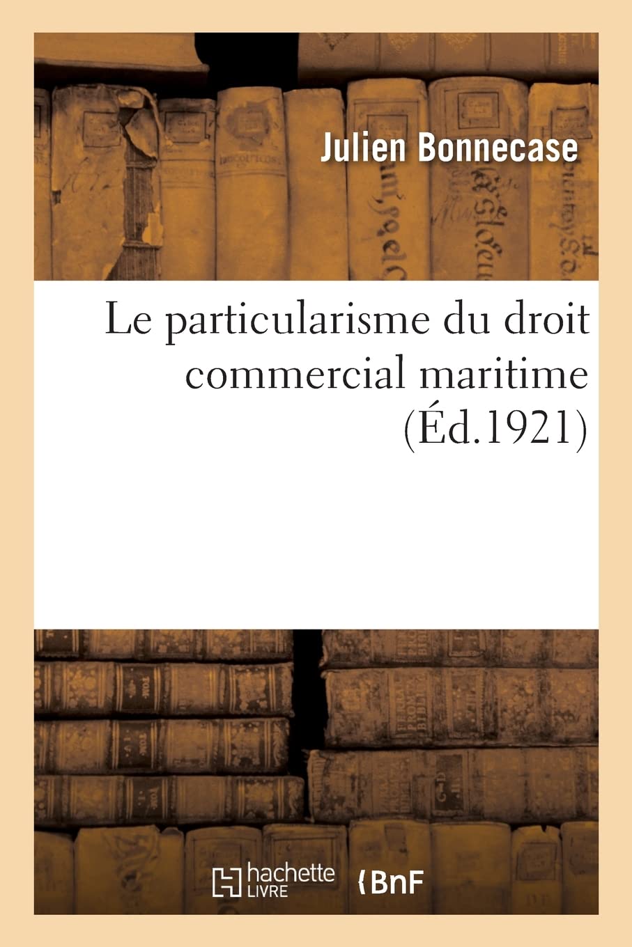 Le particularisme du droit commercial maritime: Nature spécifique, domaine d'application, méthode d'interprétation du droit commercial maritime book