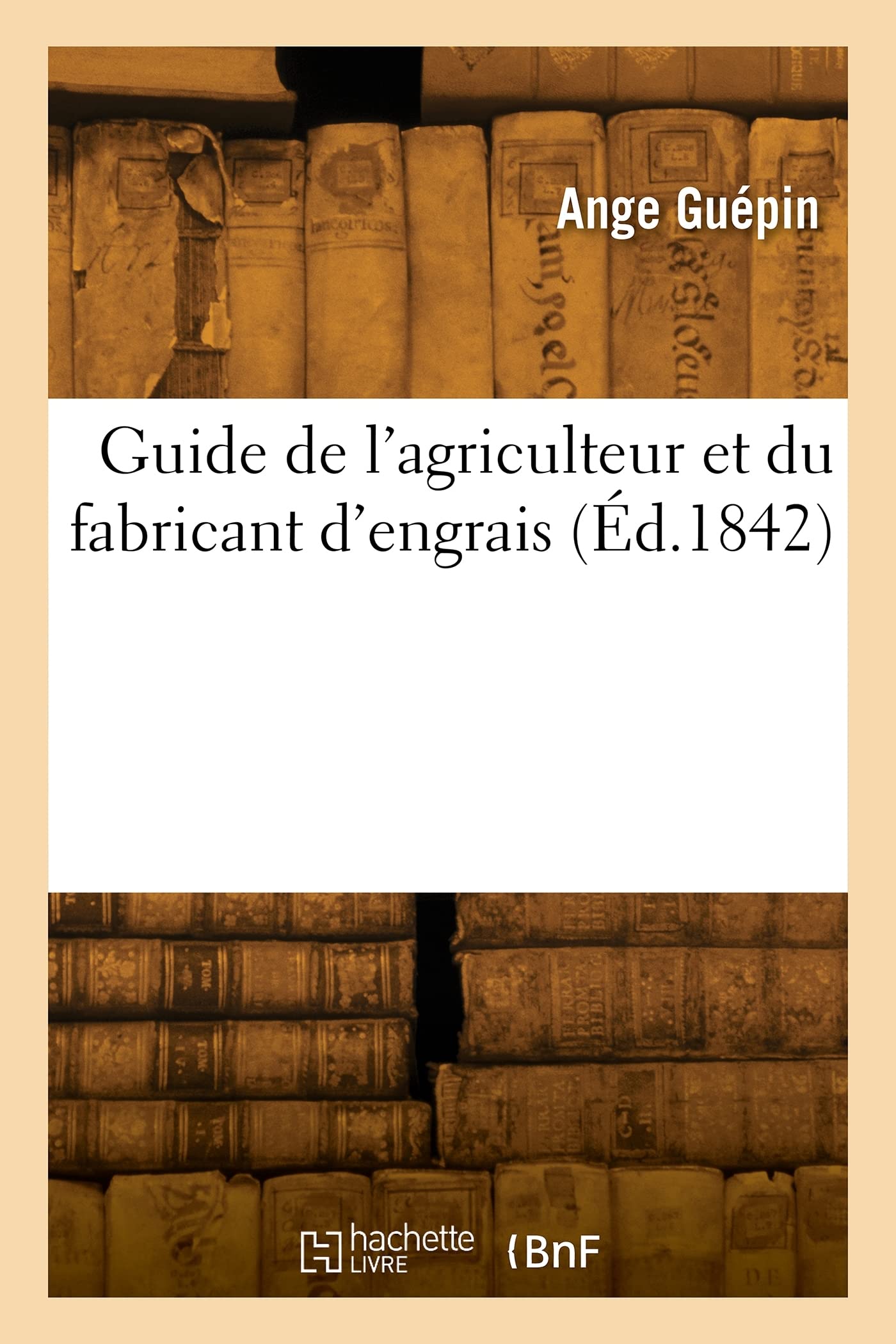 Guide de l'agriculteur et du fabricant d'engrais: ou Rapports par la commission des chimistes nommée pour l'étude des engrais book