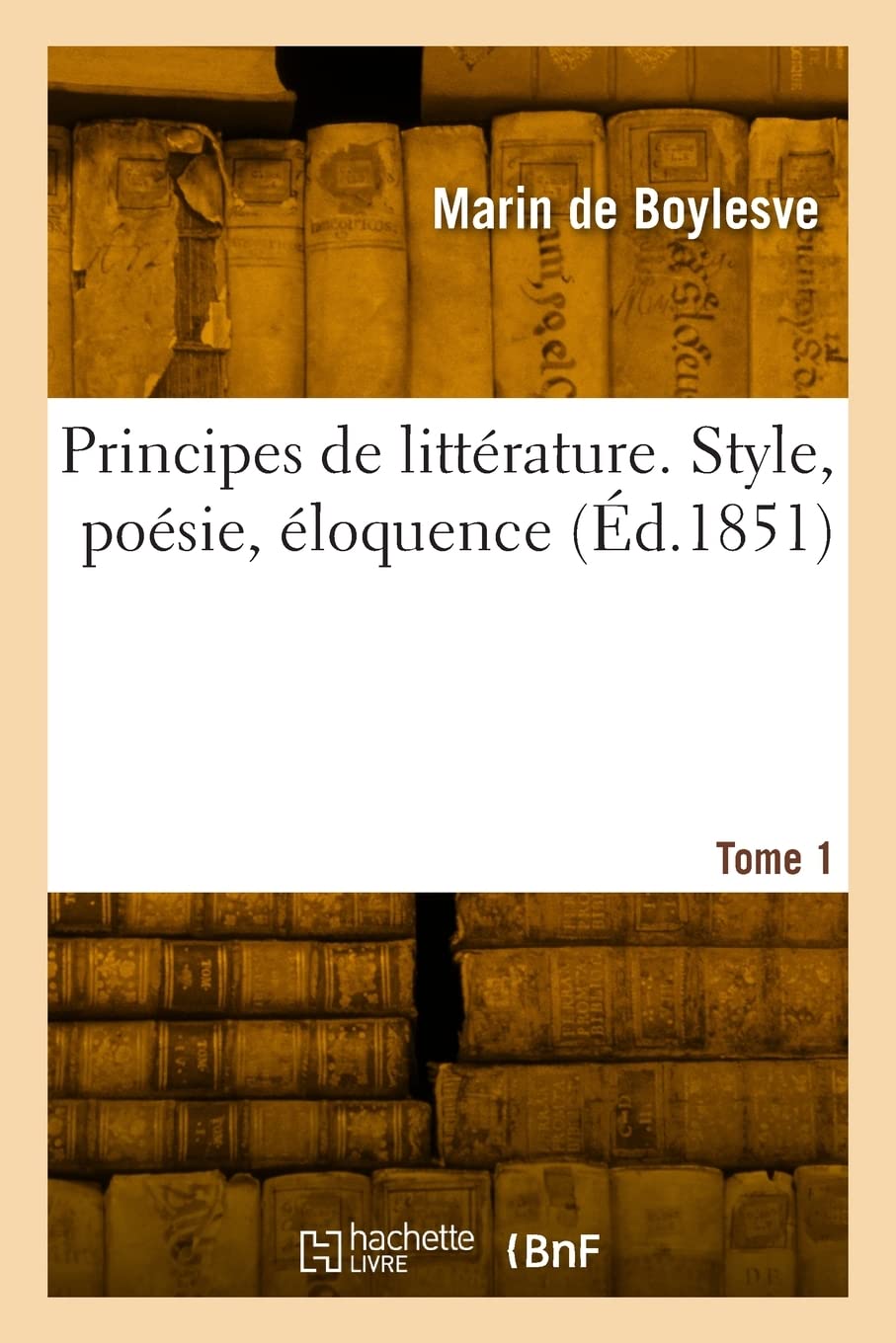 Principes de littérature. Style, poésie, éloquence. Tome 1 book
