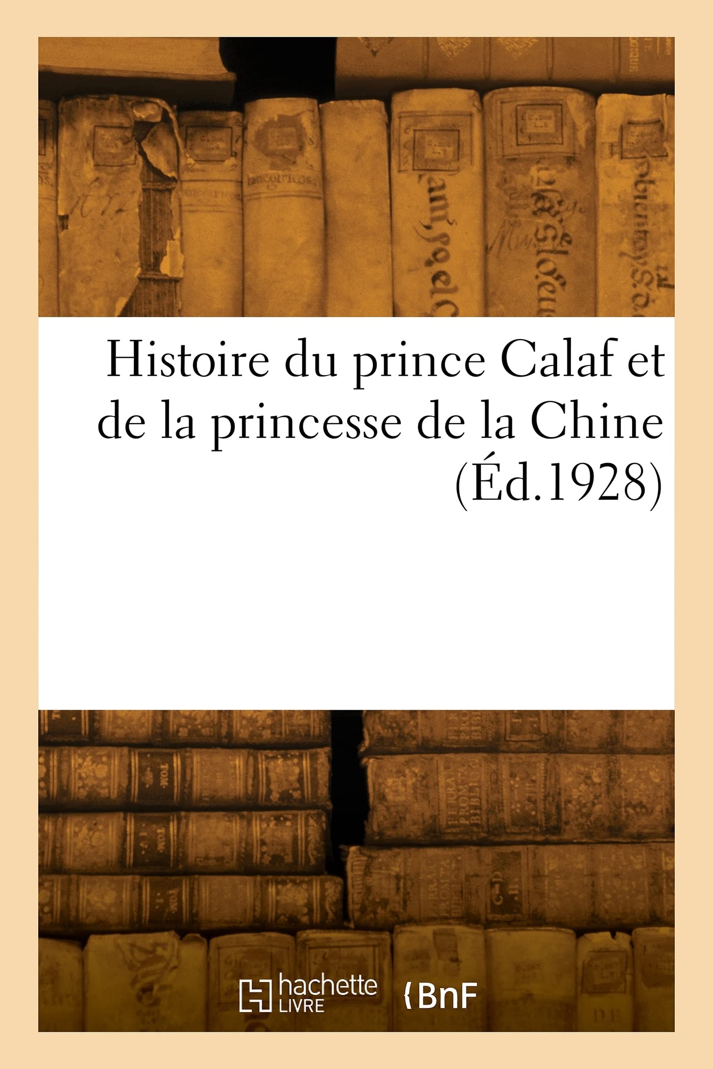 Histoire du prince Calaf et de la princesse de la Chine book
