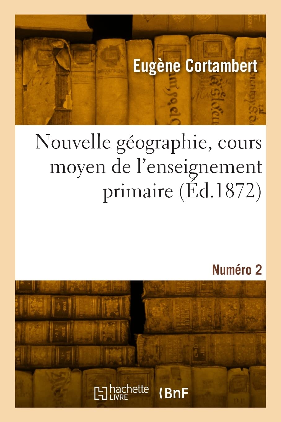 Nouvelle géographie, cours moyen de l'enseignement primaire. Numéro 2: Notions sommaires sur les cinq parties du monde et sur l'Europe en particulier book