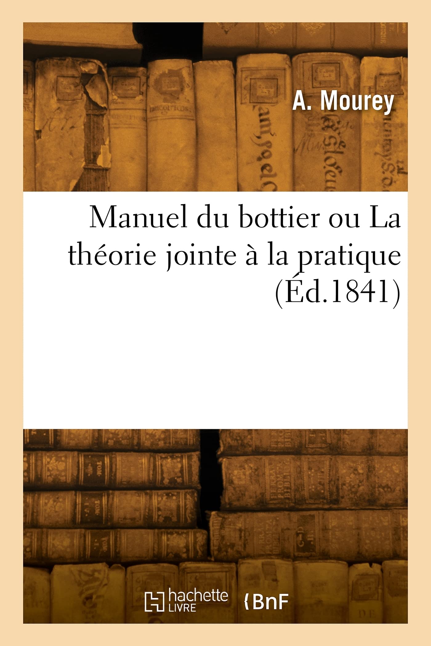 Manuel du bottier ou La théorie jointe à la pratique book