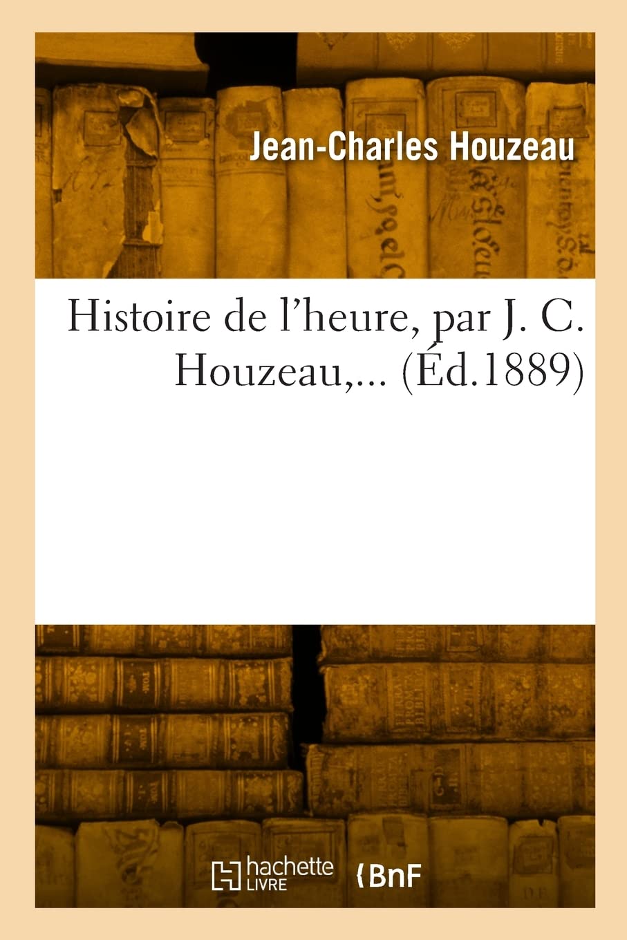 Histoire de l'heure, par J. C. Houzeau,... book