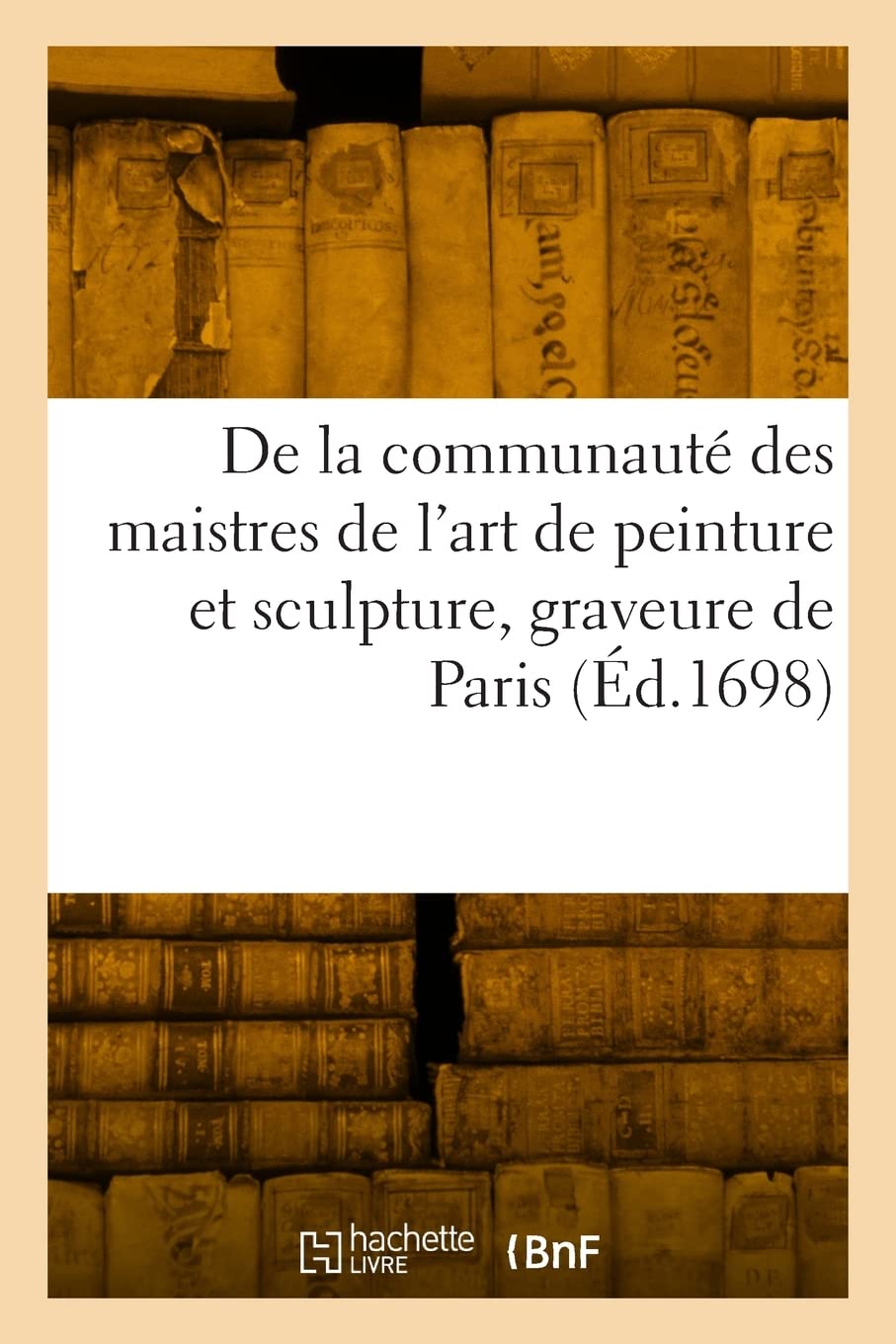 Statuts, ordonnances et règlemens de la communauté des maistres de l'art de peinture et sculpture: graveure et enluminure de cette ville et fauxbourgs de Paris book