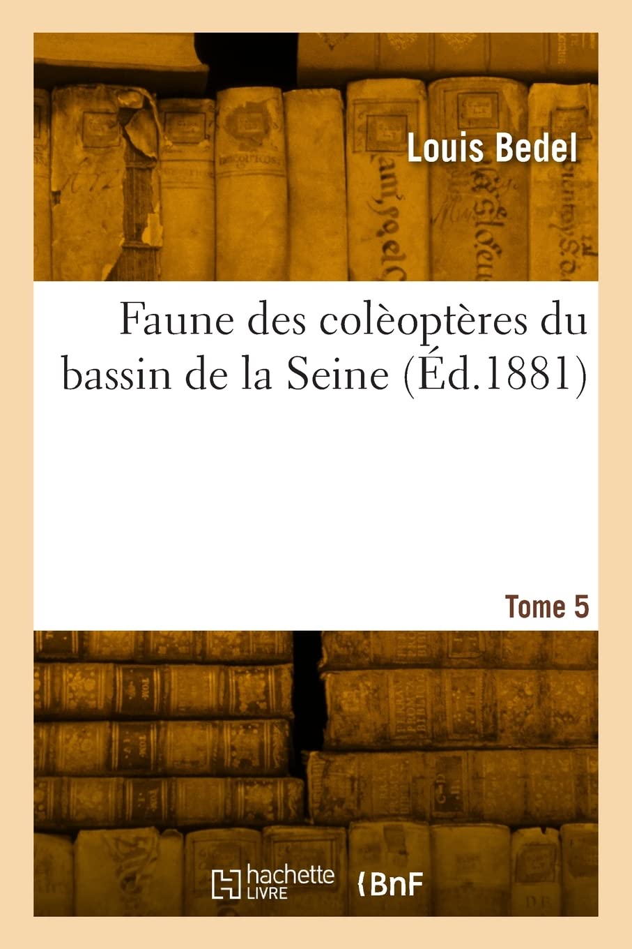 Faune des colèoptères du bassin de la Seine. Tome 5 book