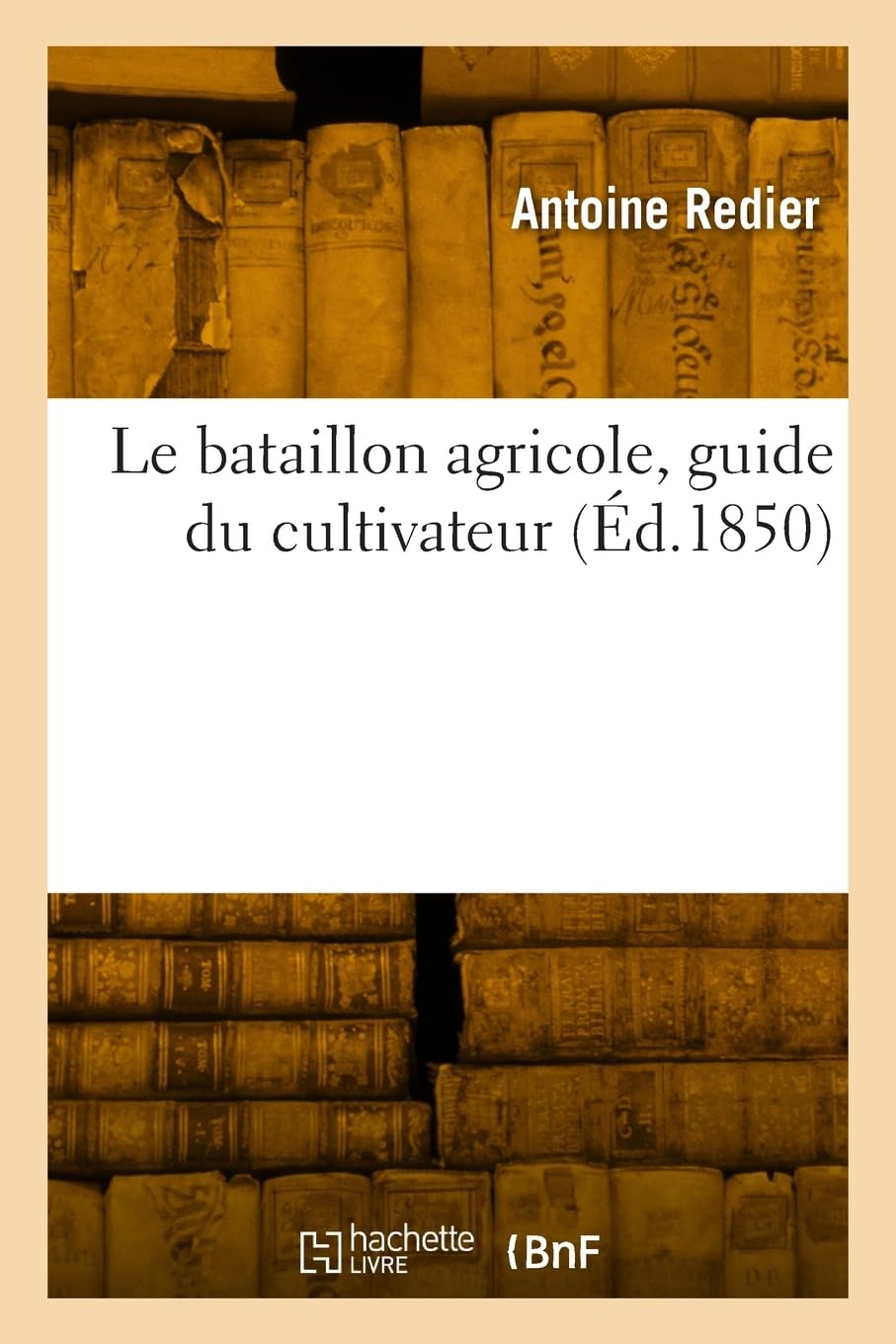 Le bataillon agricole, guide du cultivateur book
