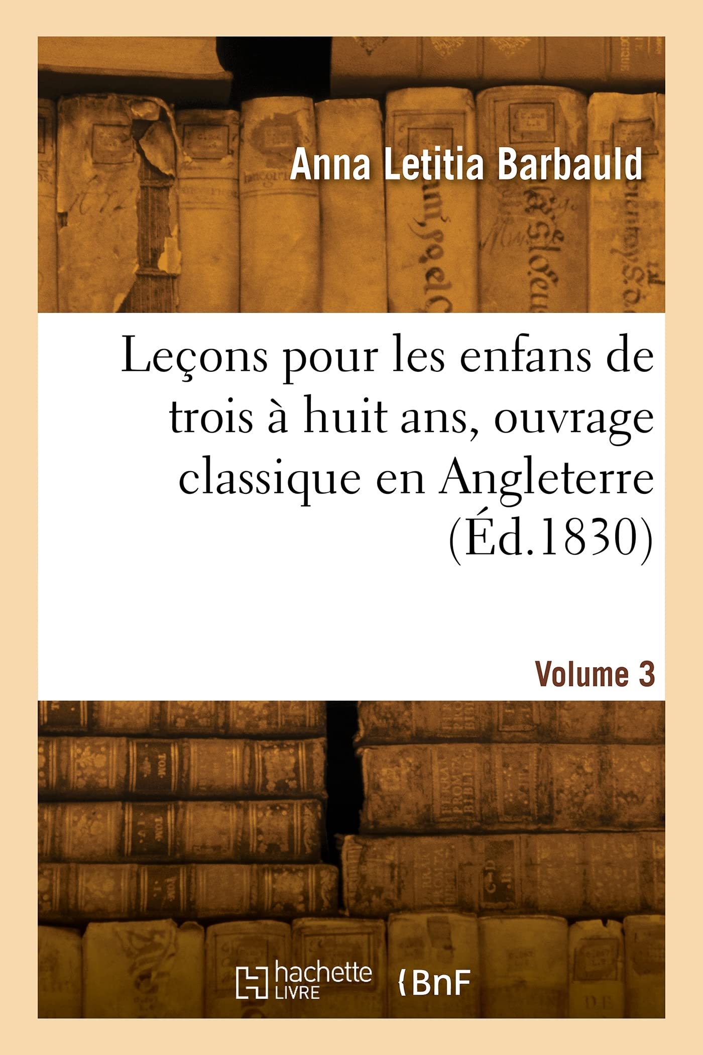 Leçons pour les enfans de trois à huit ans, ouvrage classique en Angleterre. Volume 3 book