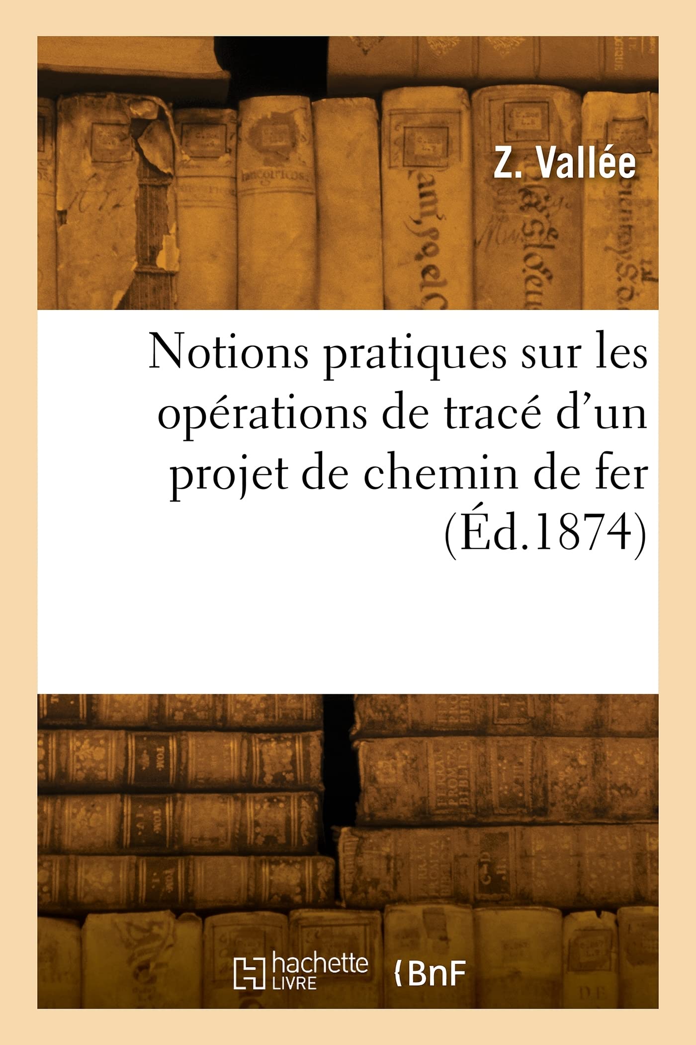 Notions pratiques sur les opérations de tracé d'un projet de chemin de fer: Considérations sur les pièces du projet book