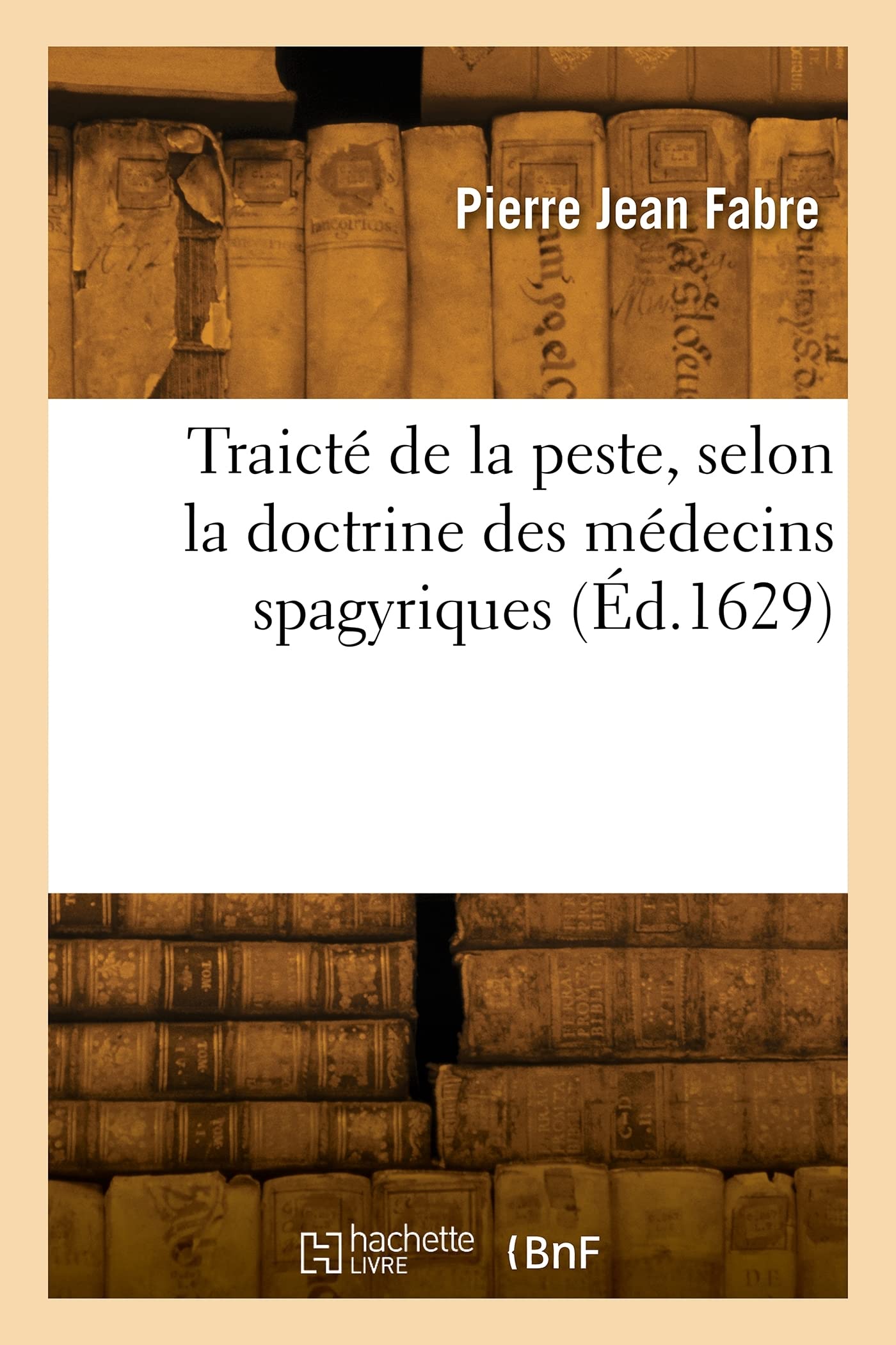 Traicté de la peste, selon la doctrine des médecins spagyriques book
