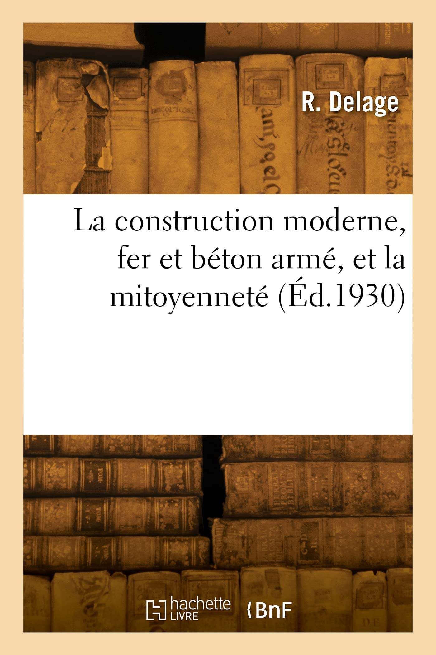 La construction moderne, fer et béton armé, et la mitoyenneté book
