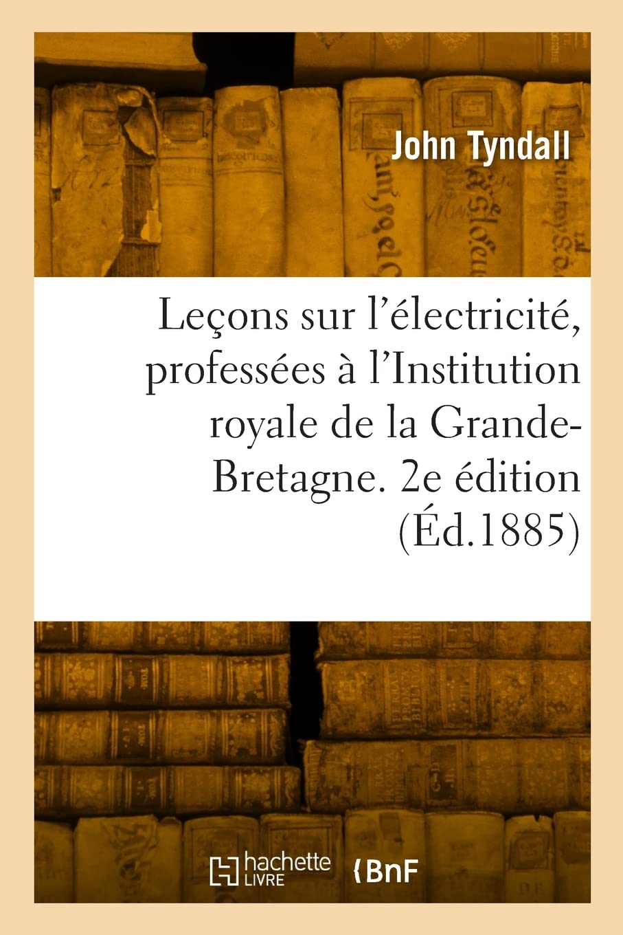 Leçons sur l'électricité, professées à l'Institution royale de la Grande-Bretagne. 2e édition book