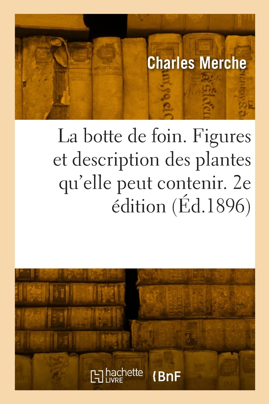 La botte de foin. 2e édition: Avec les figures et la description des plantes qu'elle peut contenir book