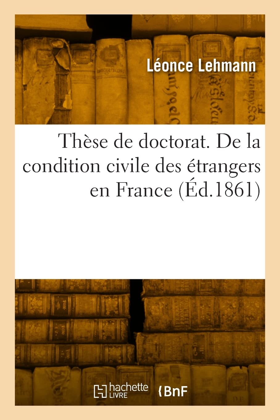 Thèse de doctorat. De la condition civile des étrangers en France: De la condition des esclaves en droit romain book