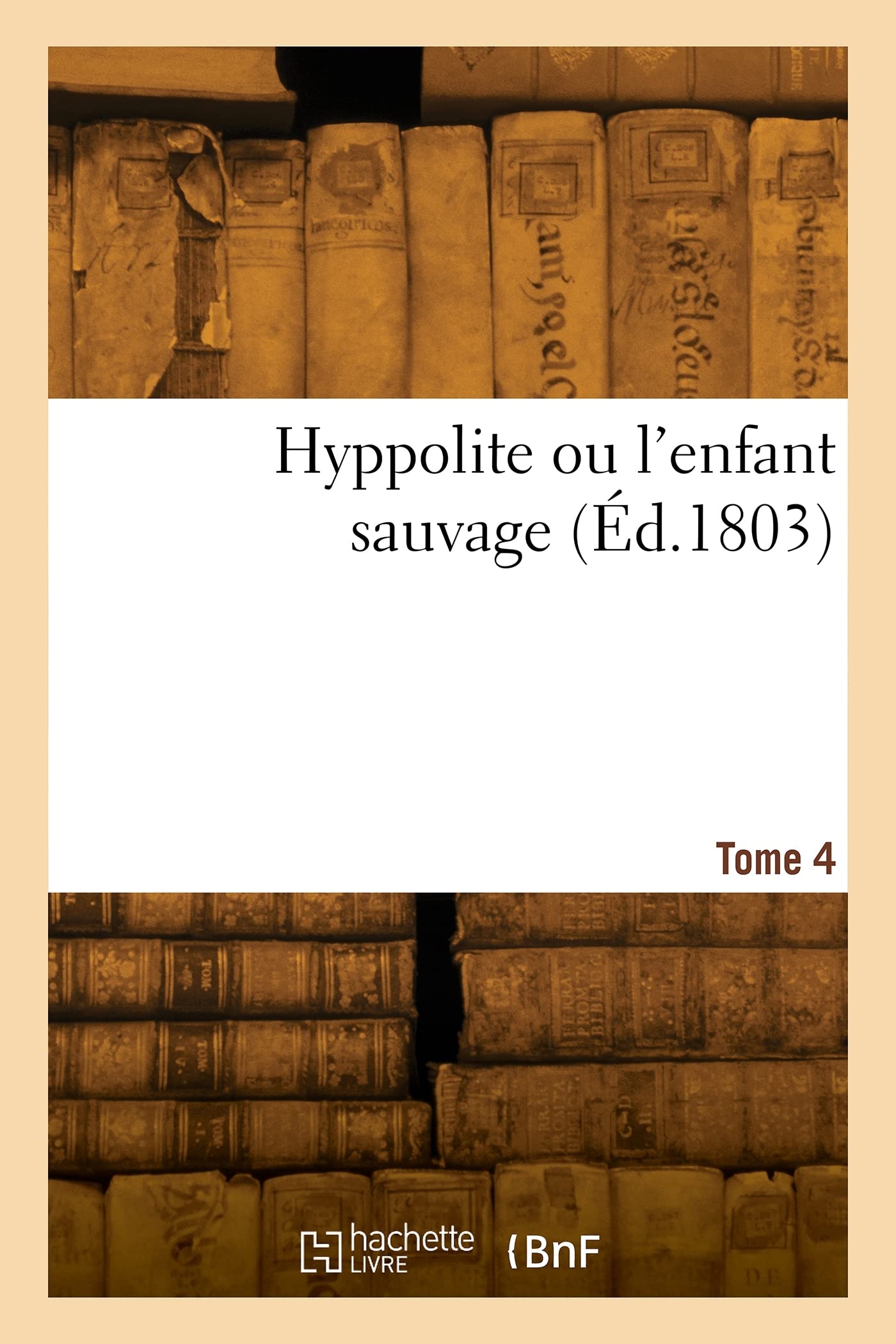 Hyppolite ou l'enfant sauvage (Éd.1803) book