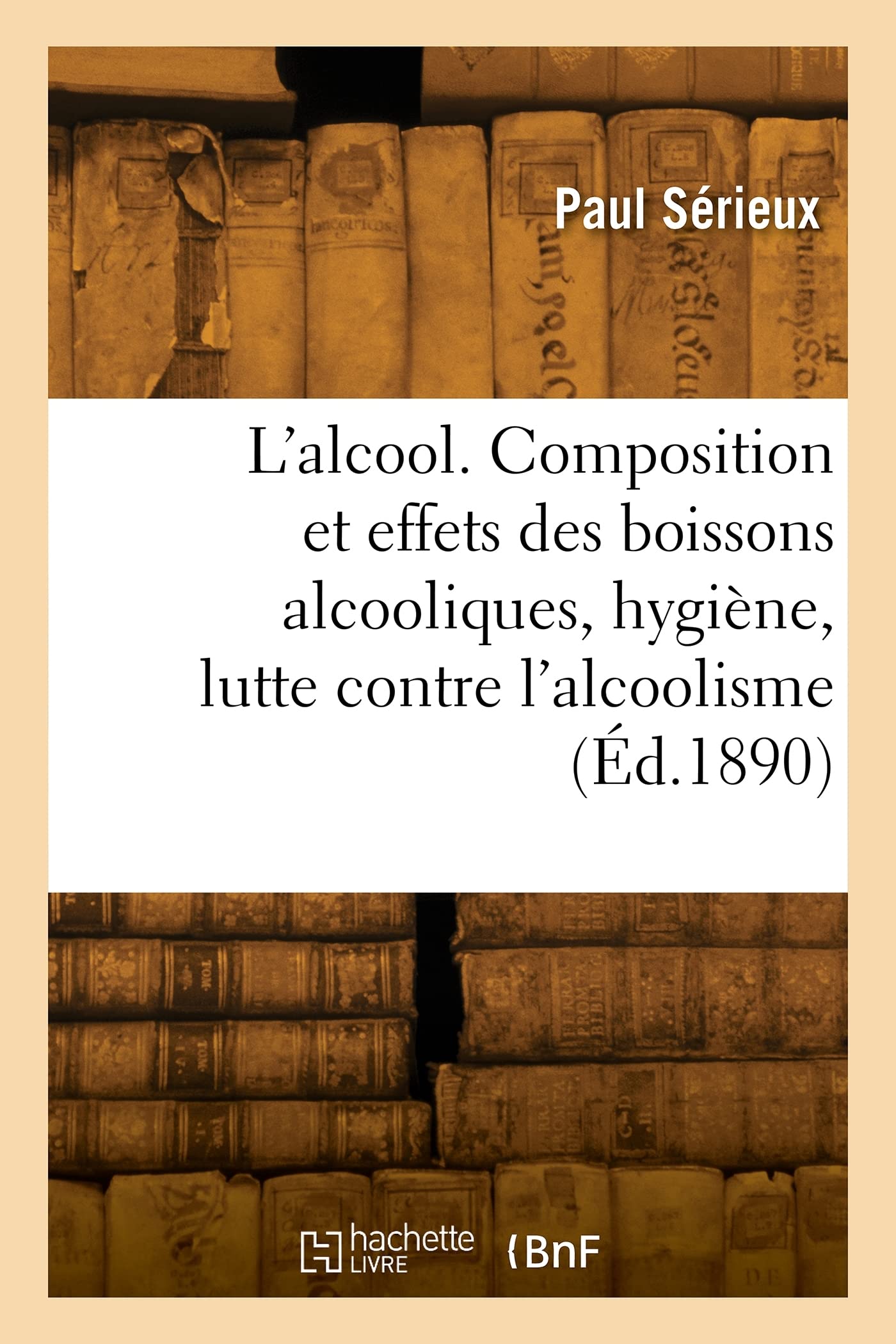 L'alcool: Composition et effets des boissons alcooliques, hygiène de la boisson, lutte contre l'alcoolisme book