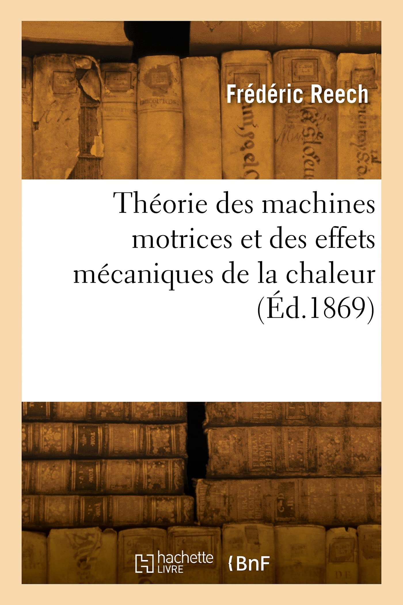 Théorie des machines motrices et des effets mécaniques de la chaleur: Leçons faites à la Sorbonne book