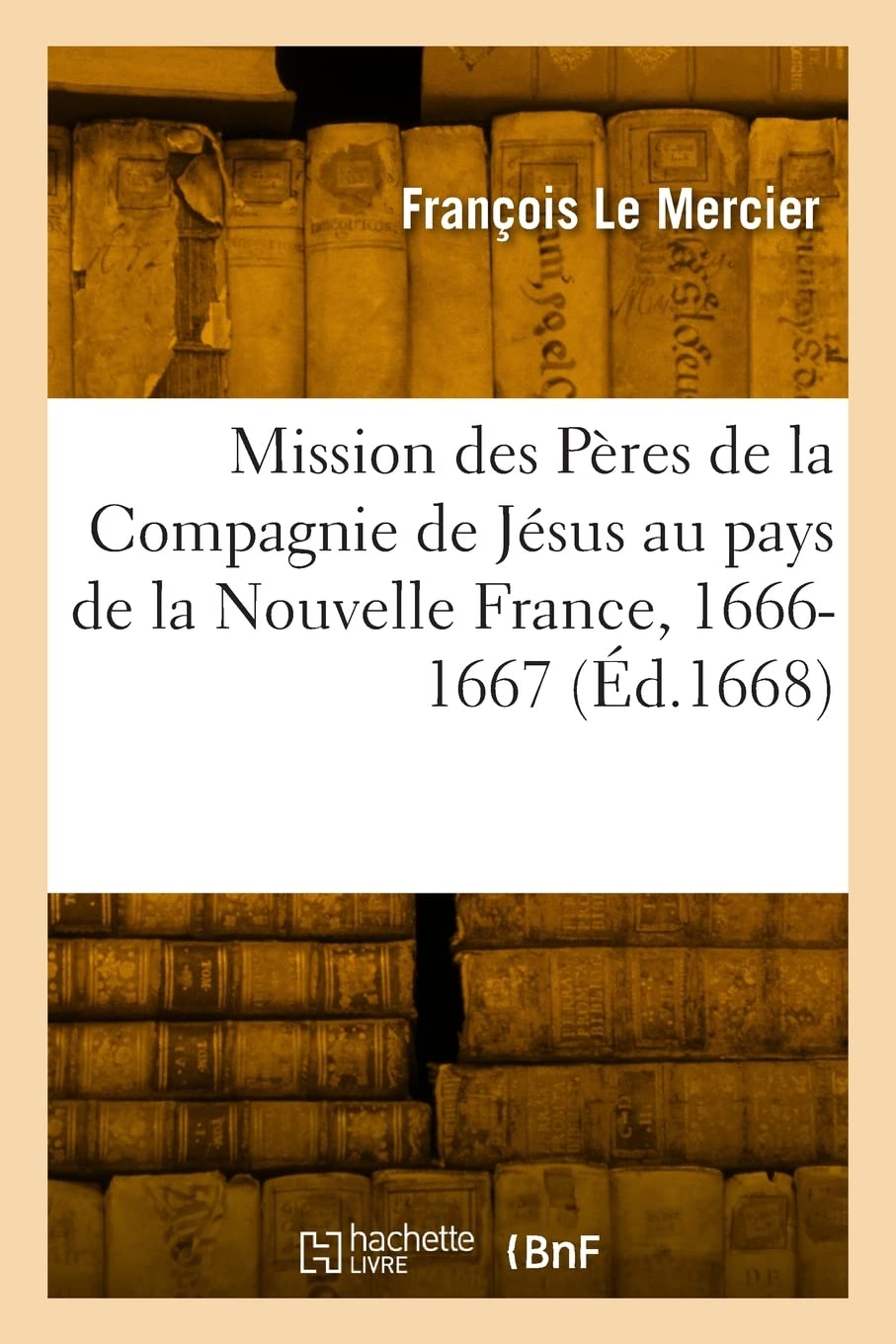 Relation de ce qui s'est passé en la mission des Pères de la Compagnie de Jésus: au pays de la Nouvelle France, 1666-1667 book