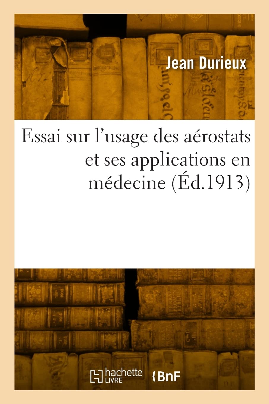 Essai sur l'usage des aérostats et ses applications en médecine book