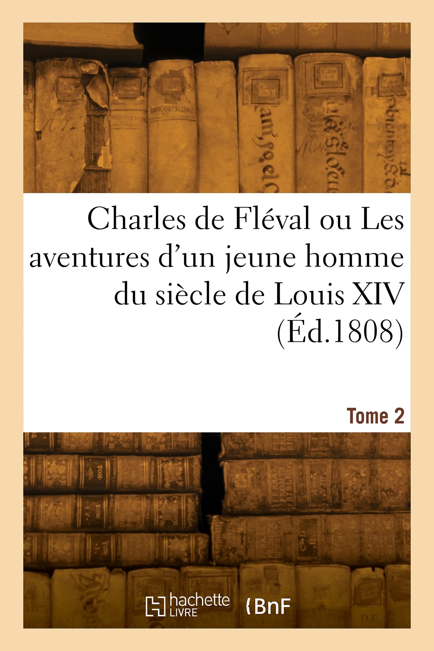 Charles de Fléval ou Les aventures d'un jeune homme du siècle de Louis XIV. Tome 2 book