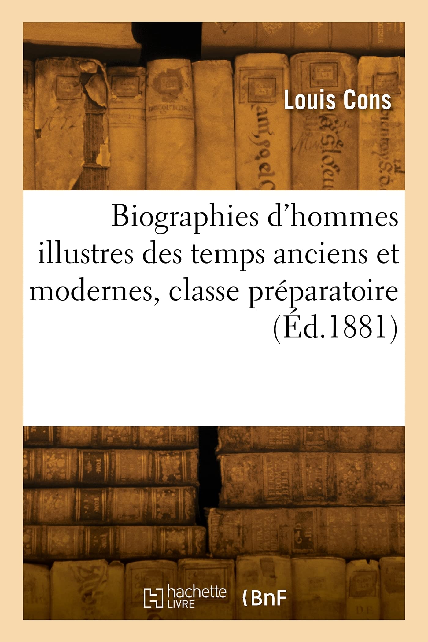 Biographies d'hommes illustres des temps anciens et modernes, classe préparatoire (Éd.1881) book