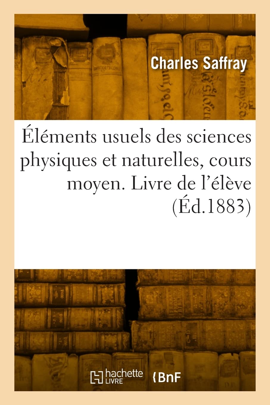 Éléments usuels des sciences physiques et naturelles, cours moyen. Livre de l'élève book