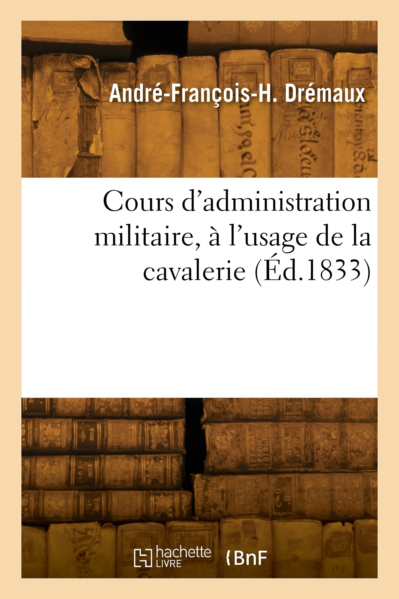 Cours d'administration militaire, à l'usage de la cavalerie book