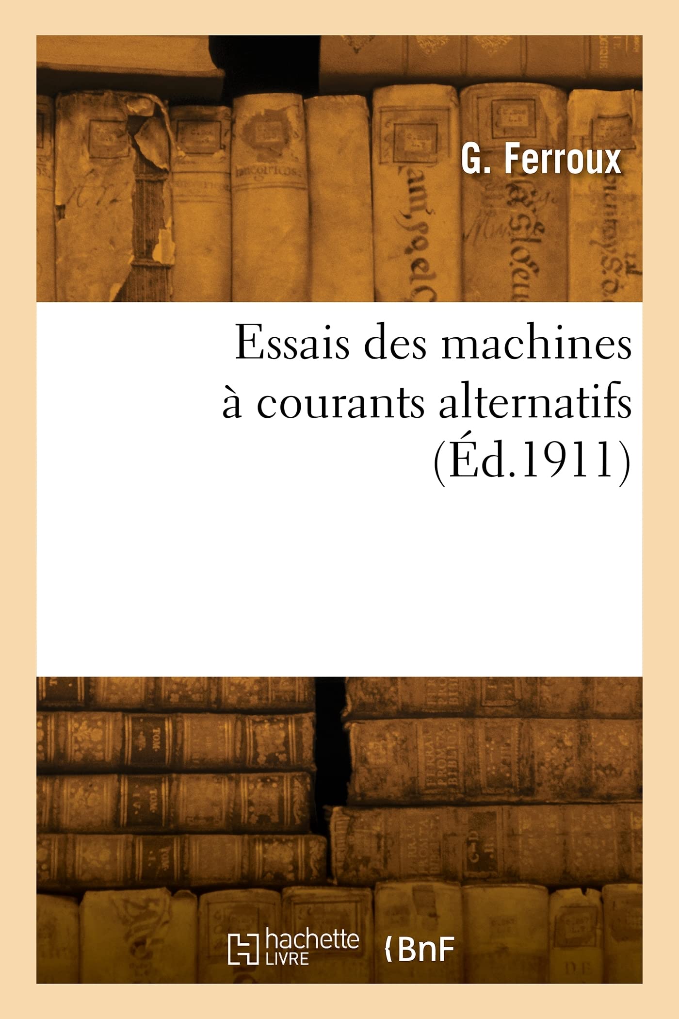 Essais des machines à courants alternatifs (Éd.1911) book