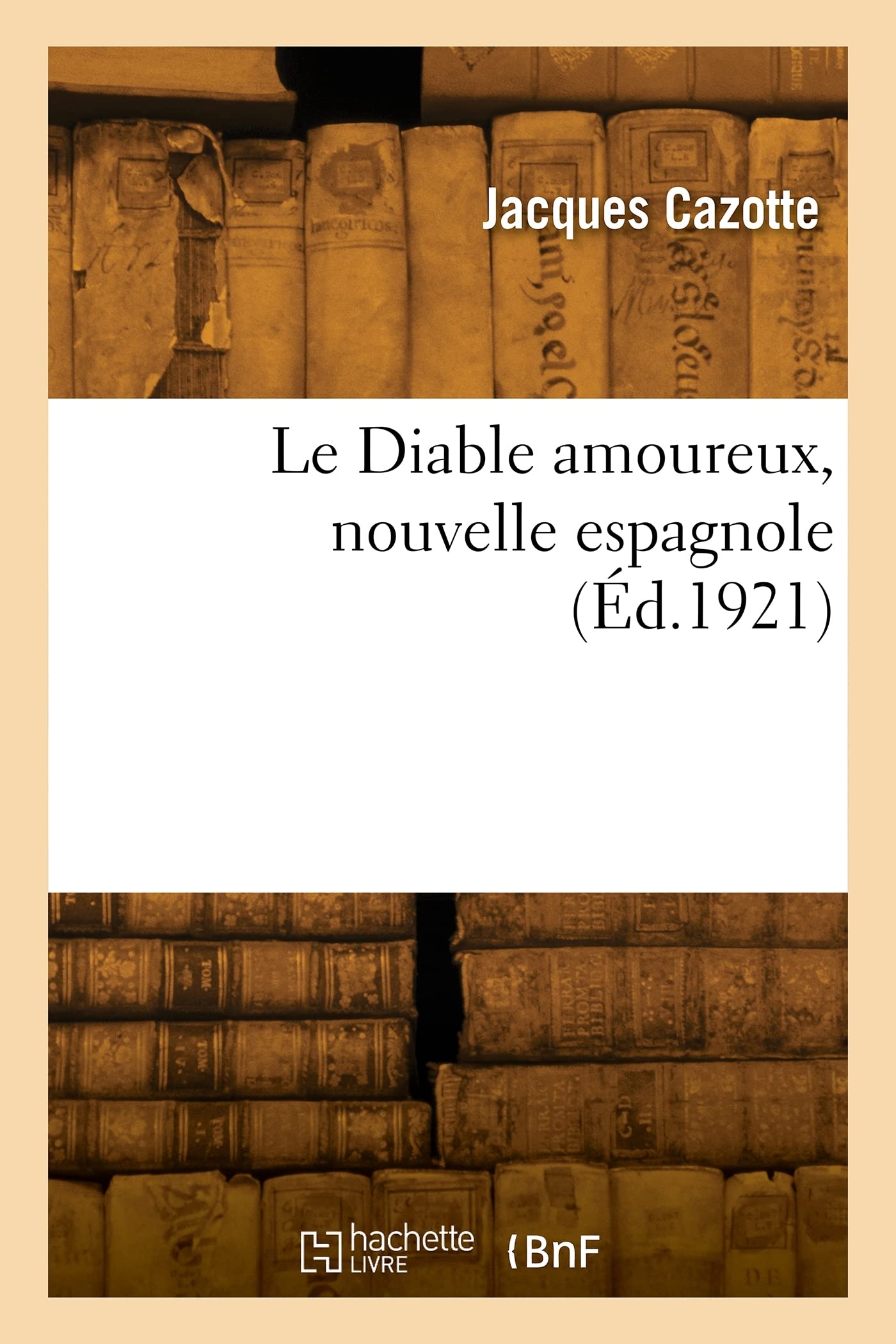 Le Diable amoureux, nouvelle espagnole (Éd.1921) book