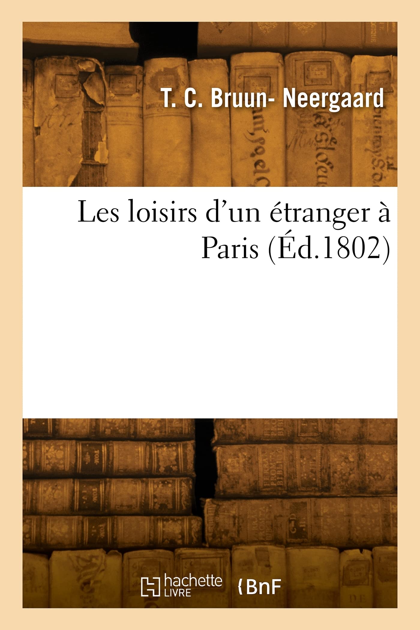 Les loisirs d'un étranger à Paris (Éd.1802) book