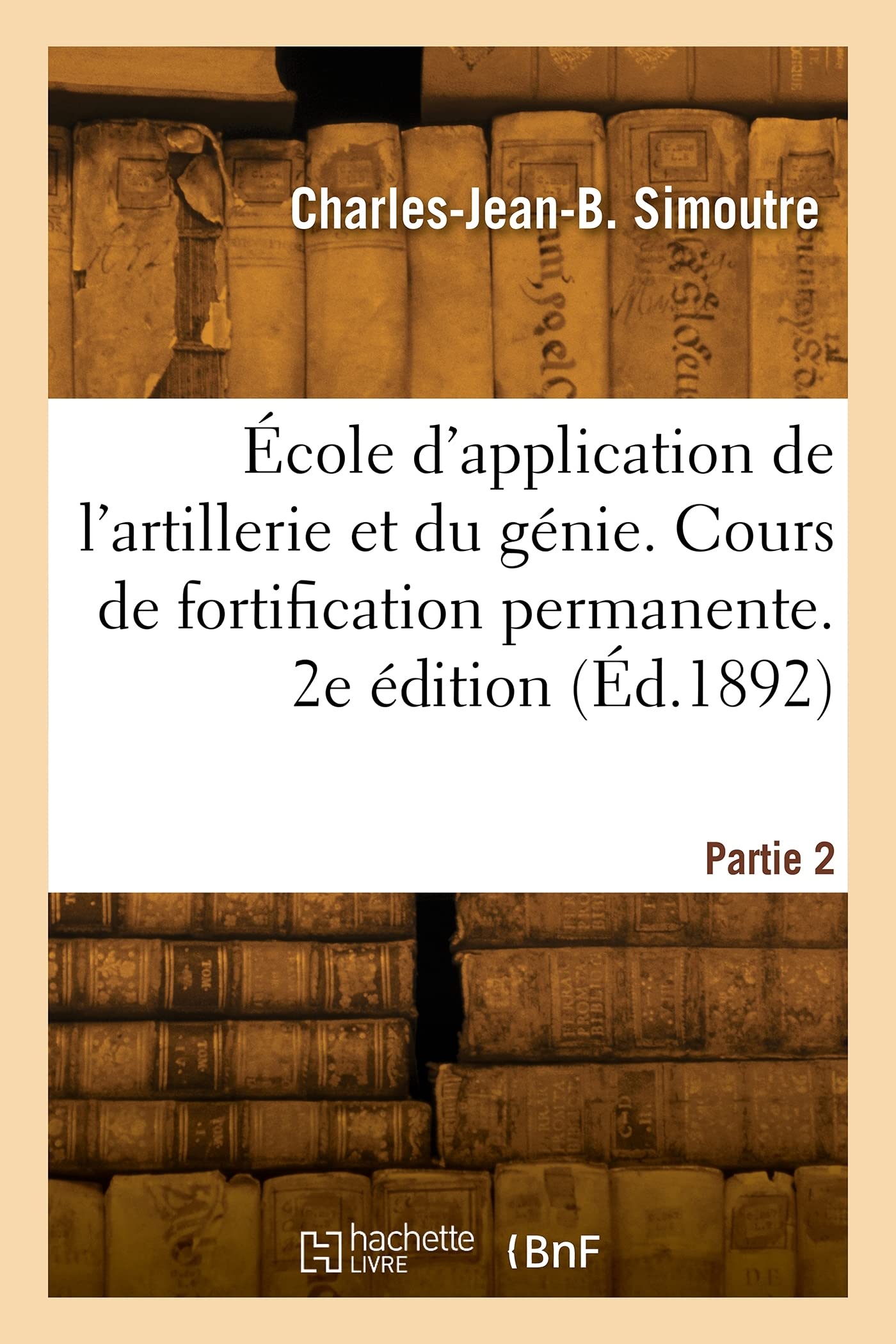 École d'application de l'artillerie et du génie. Cours de fortification permanente. 2e édition book