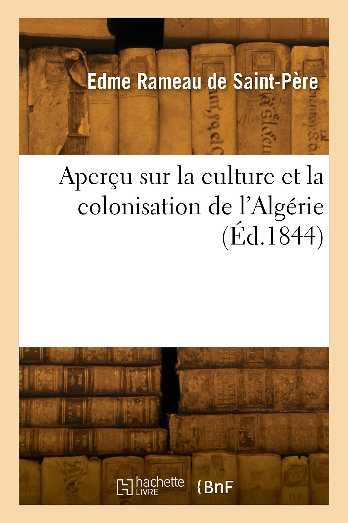 Aperçu sur la culture et la colonisation de l'Algérie (Éd.1844) book