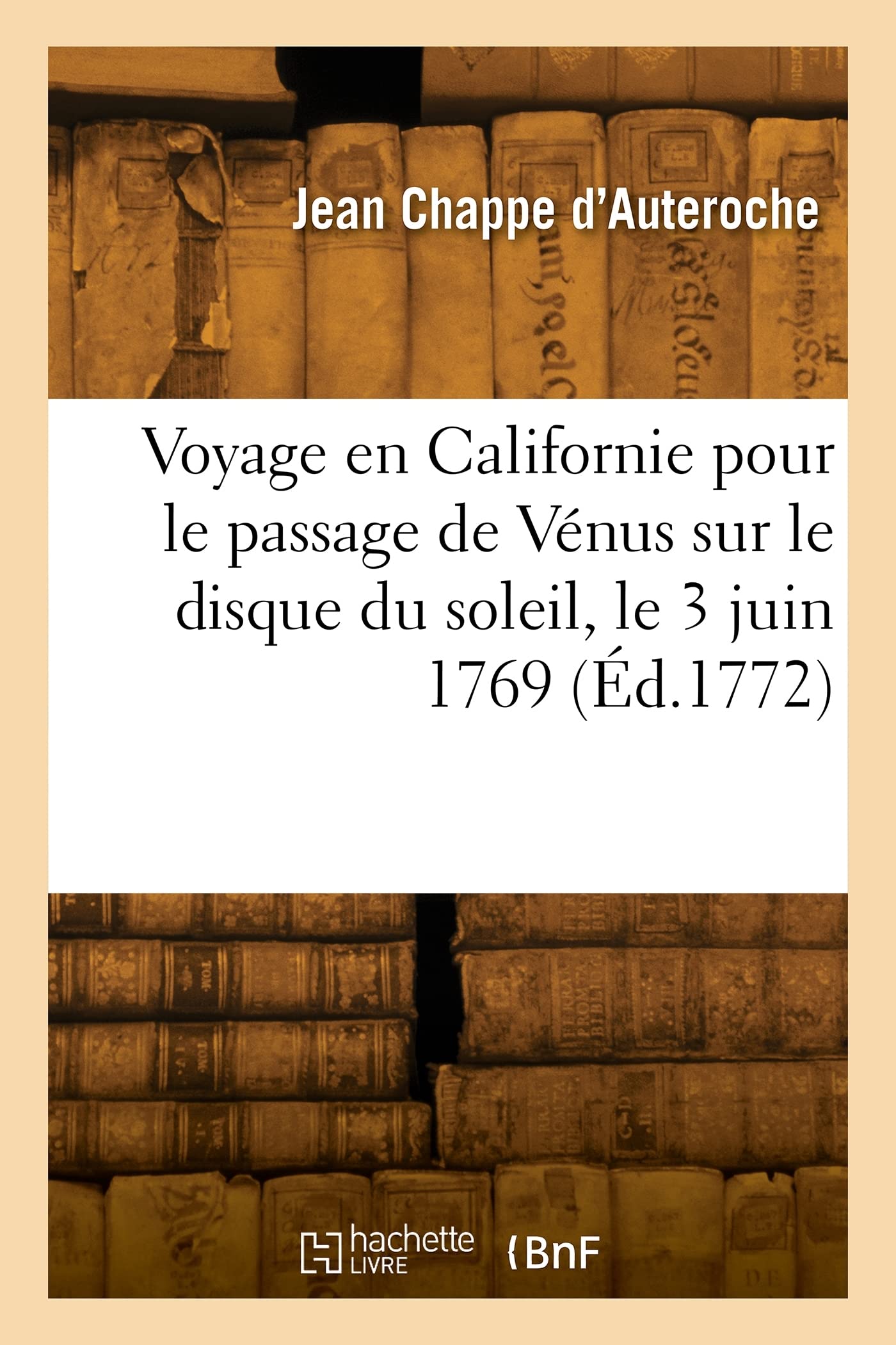 Voyage en Californie pour le passage de Vénus sur le disque du soleil, le 3 juin 1769 (Éd.1772) book